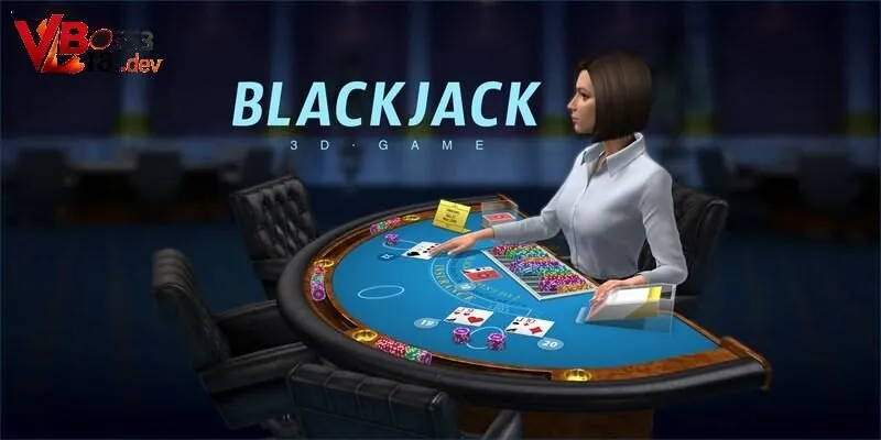 Cách chơi Blackjack dễ giành chiến thắng
