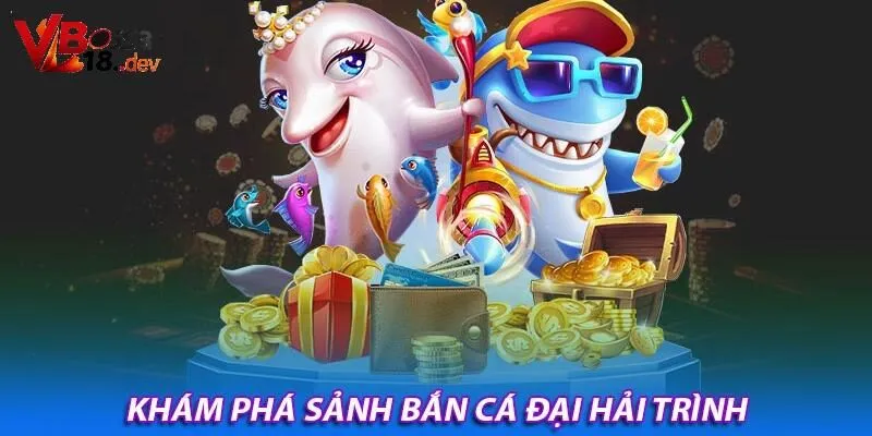 Cách chơi bắn cá Đại Hải Trình hiệu quả