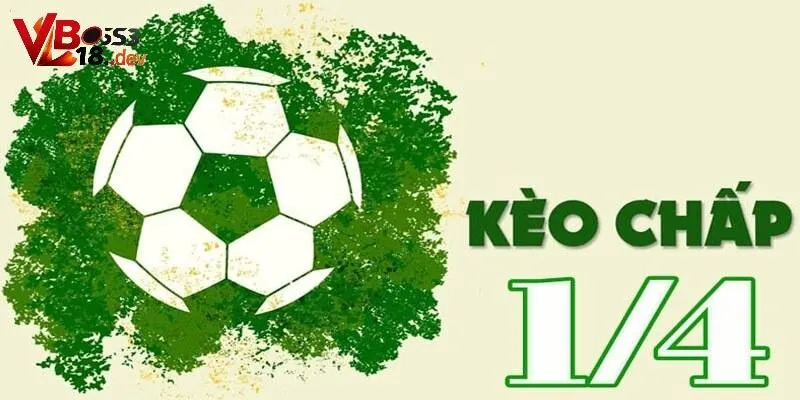 Giới thiệu kèo chấp 1/4 nổi bật khi chơi đá banh trực tuyến